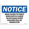 Signmission OSHA Notice Sign, 18" Height, Aluminum, Road Closed To Public When Gate Is Closed Sign, Landscape OS-NS-A-1824-L-18117